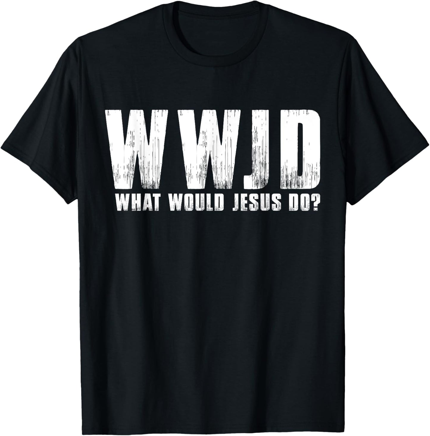 What Would Jesus Do? Wwjd Christian Believer Faith T-Shirt - T-Shirt | Black