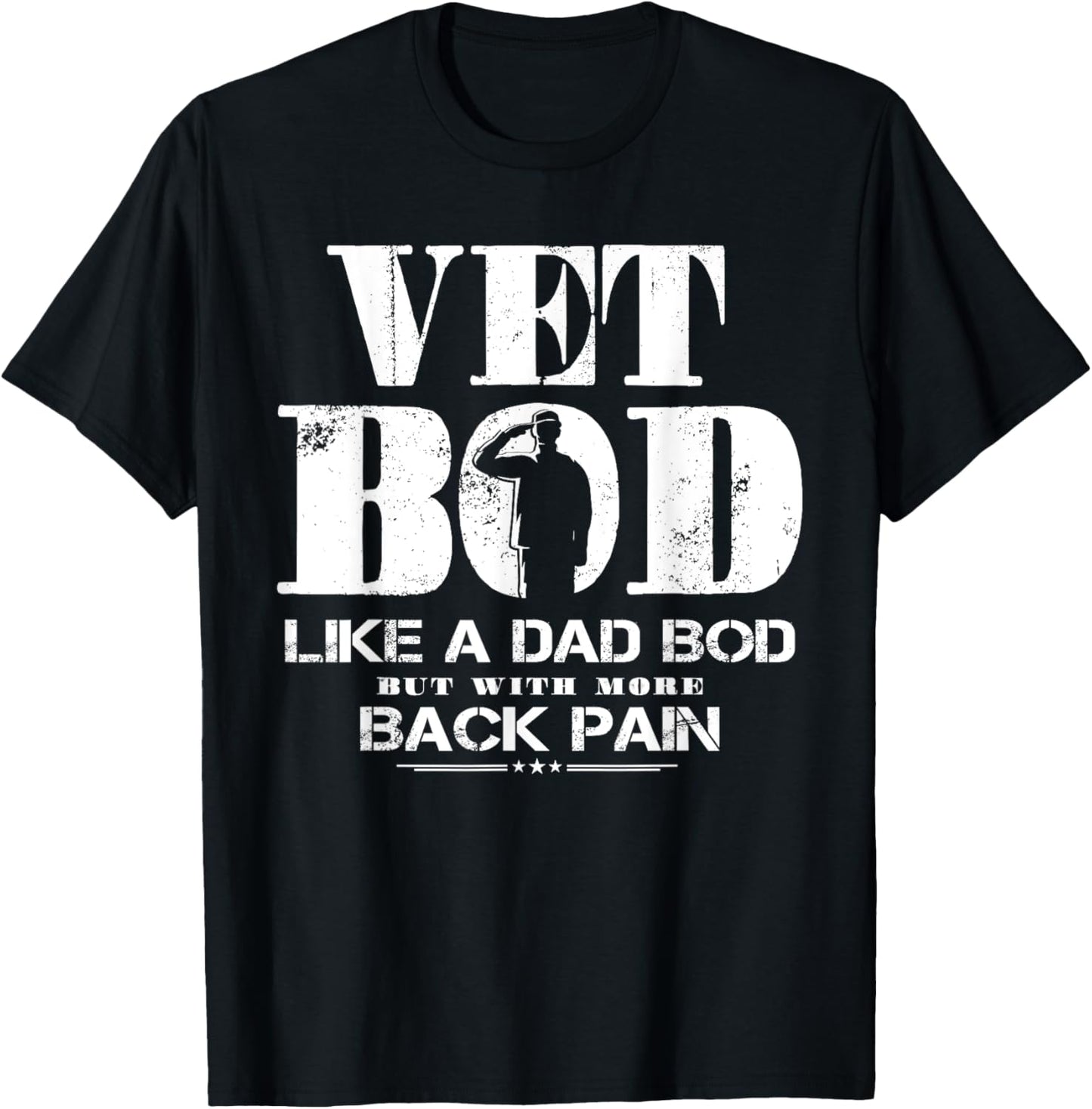 Vet Bod Like A Dad Bod But With More Back Pain T-Shirt - T-Shirt | Black