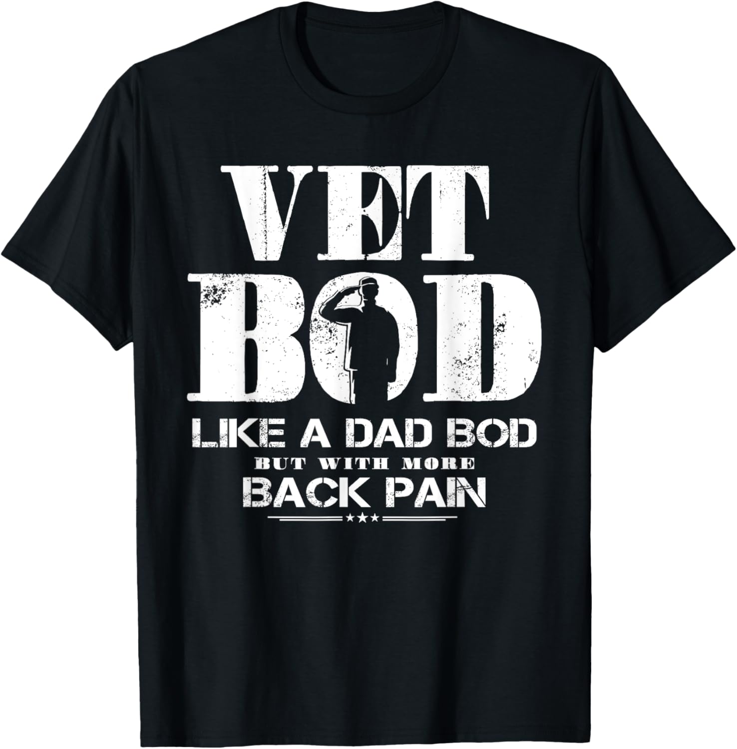 Vet Bod Like A Dad Bod But With More Back Pain T-Shirt - T-Shirt | Black