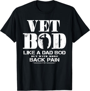 Vet Bod Like A Dad Bod But With More Back Pain T-Shirt - T-Shirt | Black