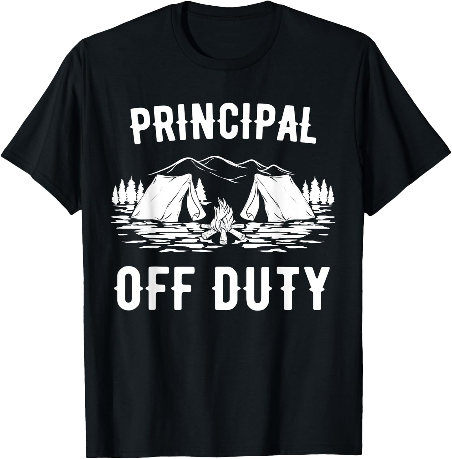 Camping Principal Off Duty Funny Camper Gift T-Shirt - T-Shirt | Black