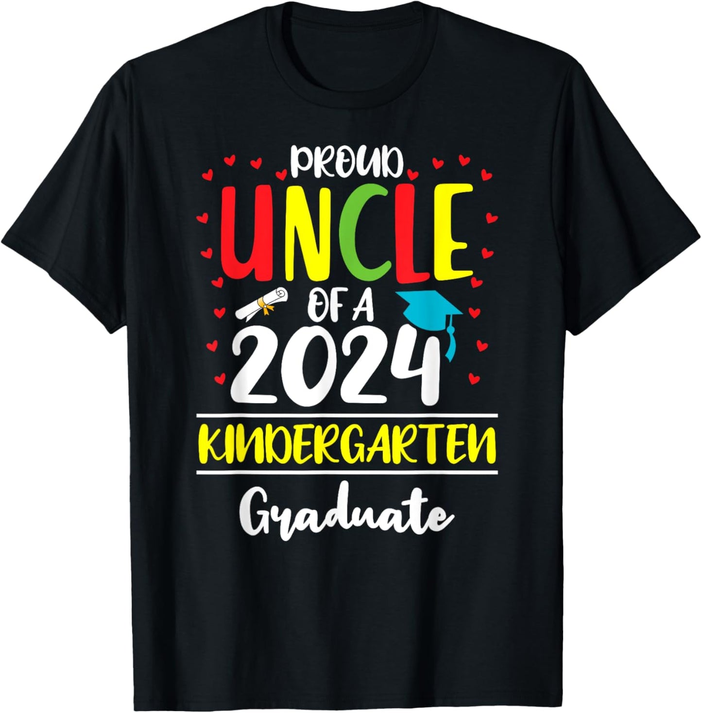 Funny Proud Uncle of a Class of 2024 Kindergarten Graduate T-Shirt - T-Shirt | Black