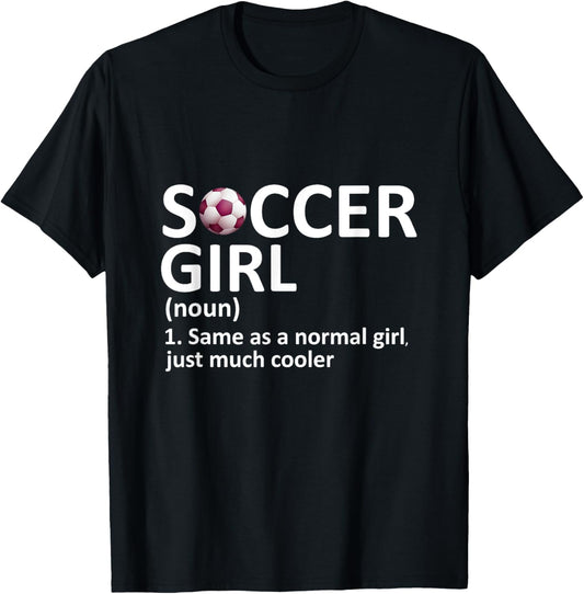Soccer Girl Definition Funny Soccer Girl T-Shirt - T-Shirt | Black