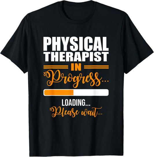 Physical Therapist Loading Please Wait Future Funny PT Gifts T-Shirt - T-Shirt | Black