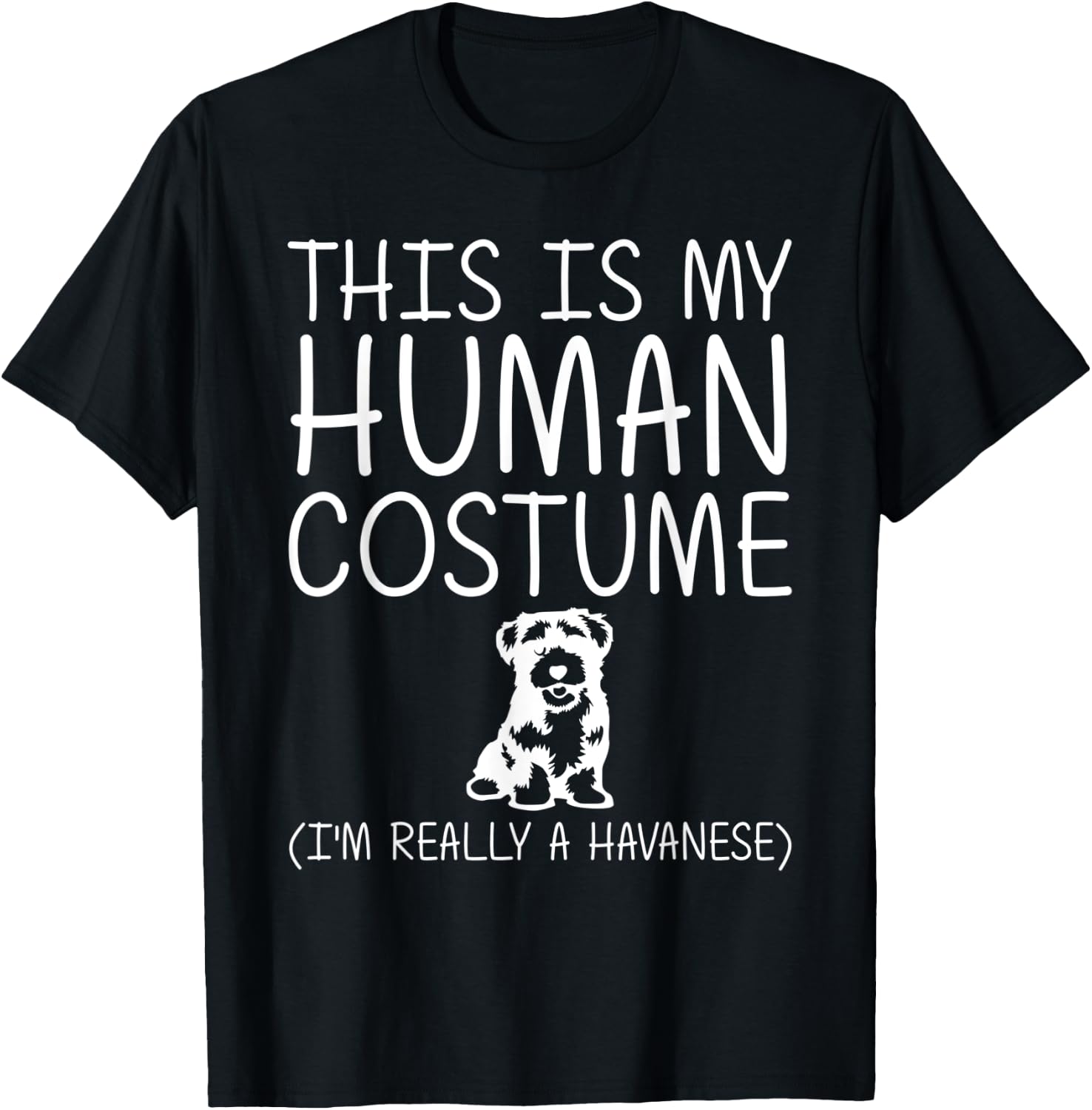 Havanese Easy Halloween Human Costume Dog Pup Puppy DIY Gift T-Shirt - T-Shirt | Black