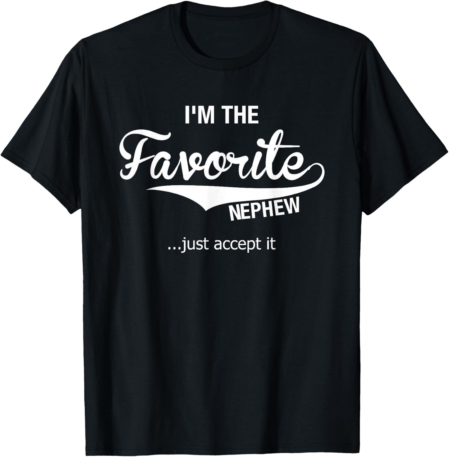 Nephew Gifts From Aunt Uncle I'm The Favorite Nephew T-Shirt - T-Shirt | Black
