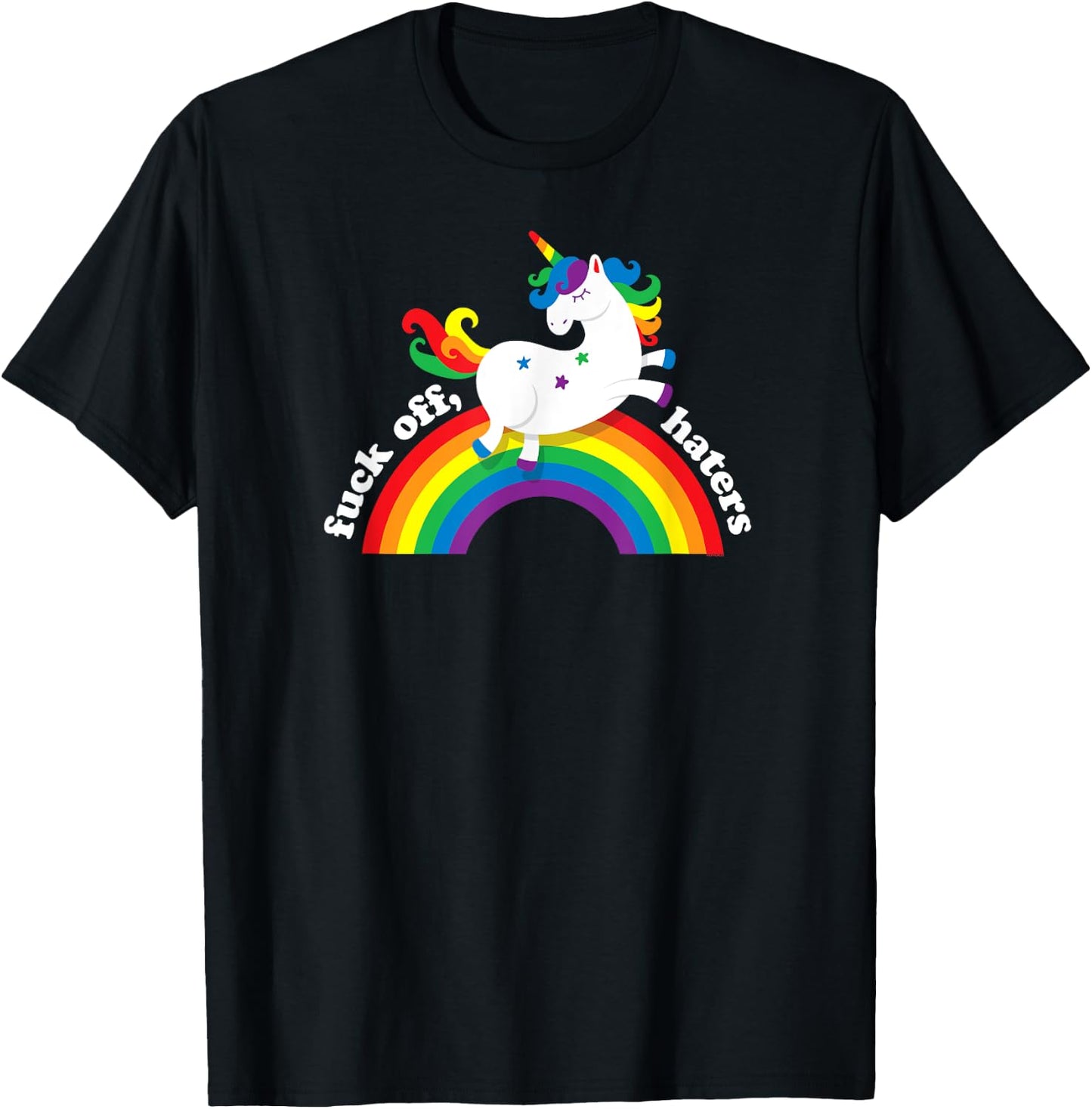 Gay Unicorn | Fuck Off Haters | Anti Hate Gay Pride Rainbow T-Shirt - T-Shirt | Black