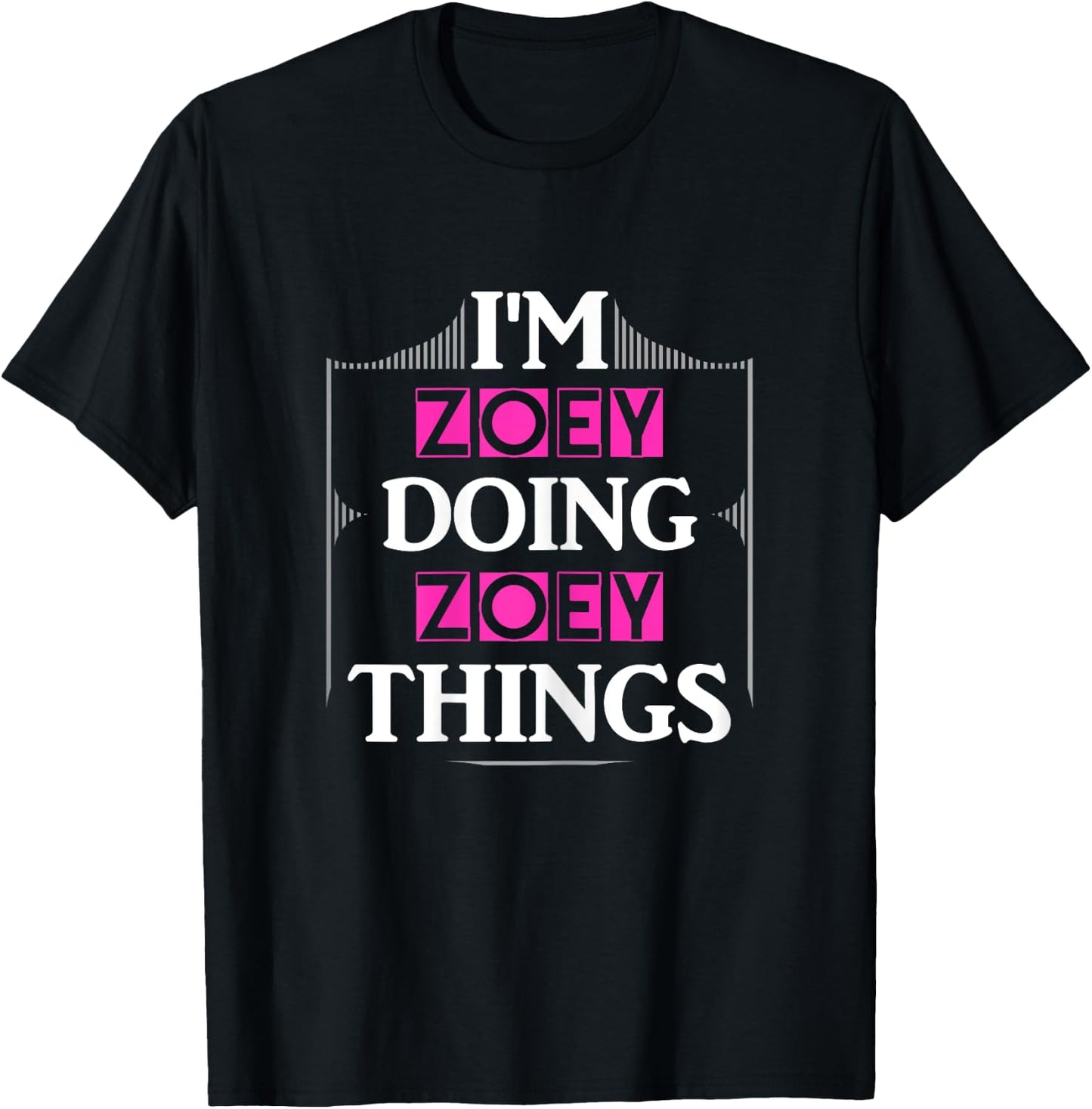 I'm Zoey Doing Zoey Things Funny First Name Gift T-Shirt - T-Shirt | Black