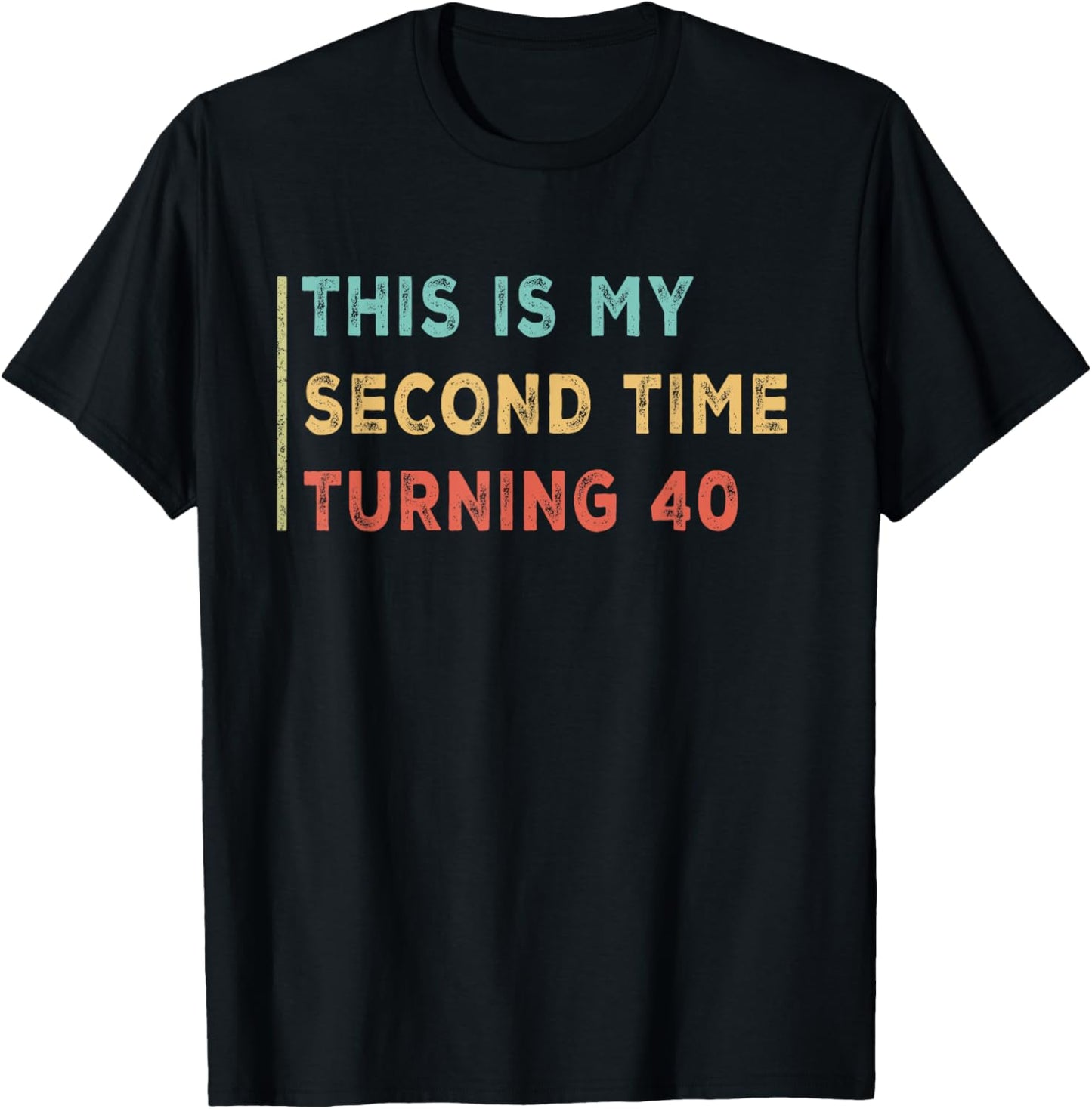 This My Second Time Turning 40 Funny 80th Birthday Old Gifts T-Shirt - T-Shirt | Black
