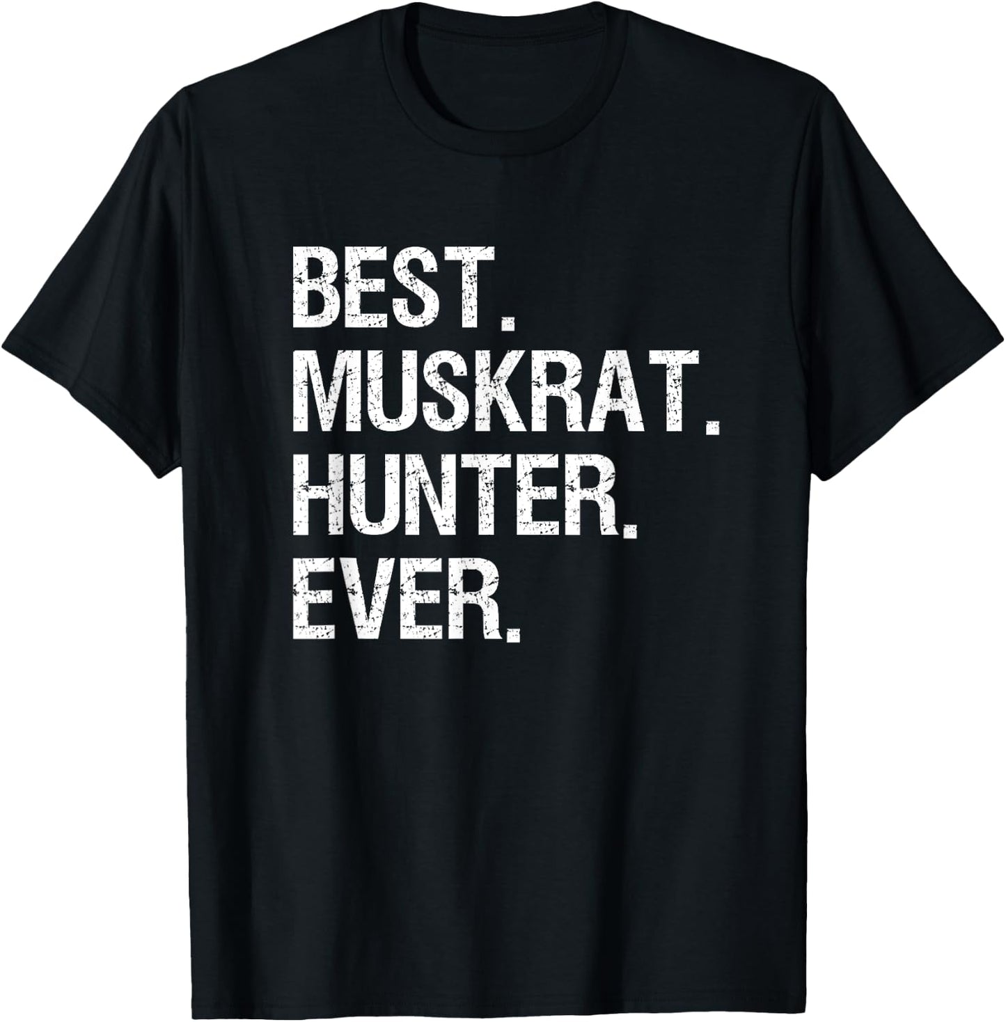 Muskrat Hunting Gift - Funny Best Hunter T-Shirt - T-Shirt | Black