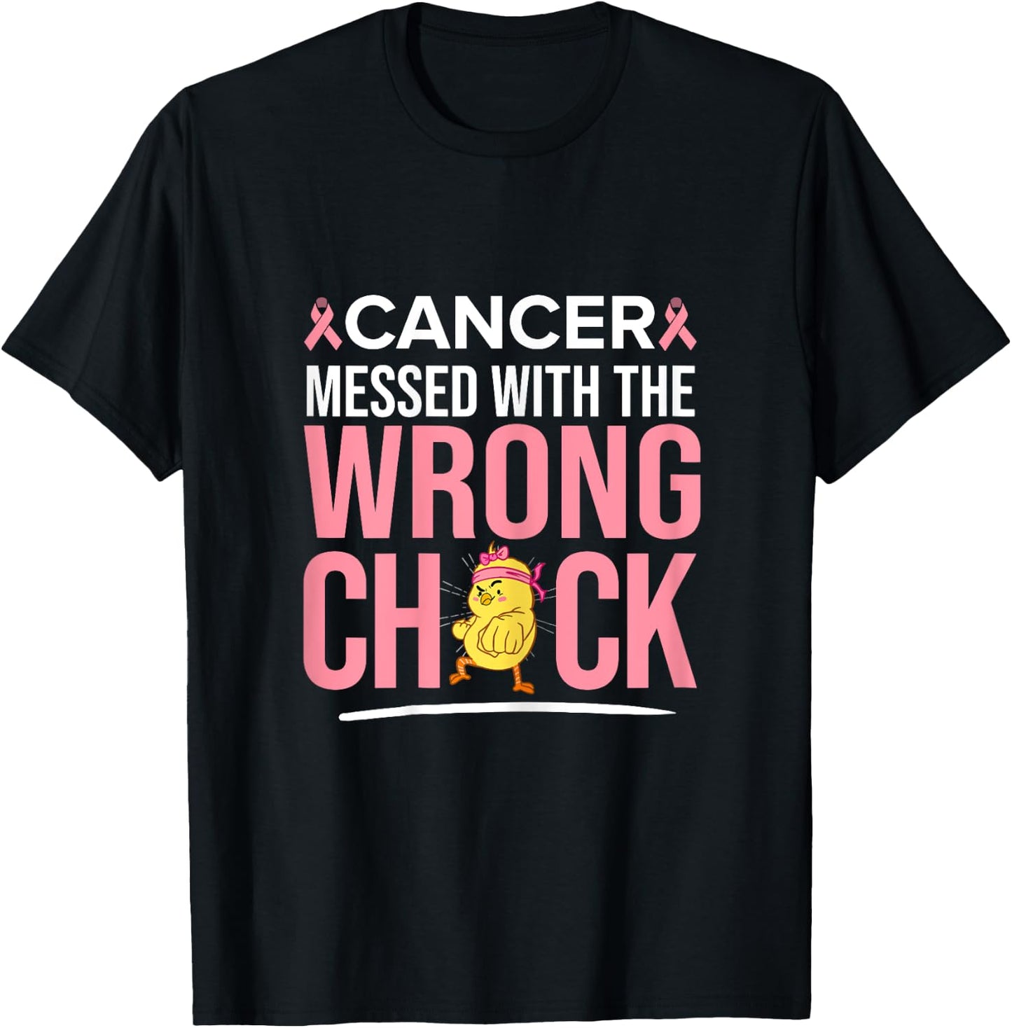 Cancer Messed With The Wrong Chick Breast Cancer Awareness T-Shirt - T-Shirt | Black