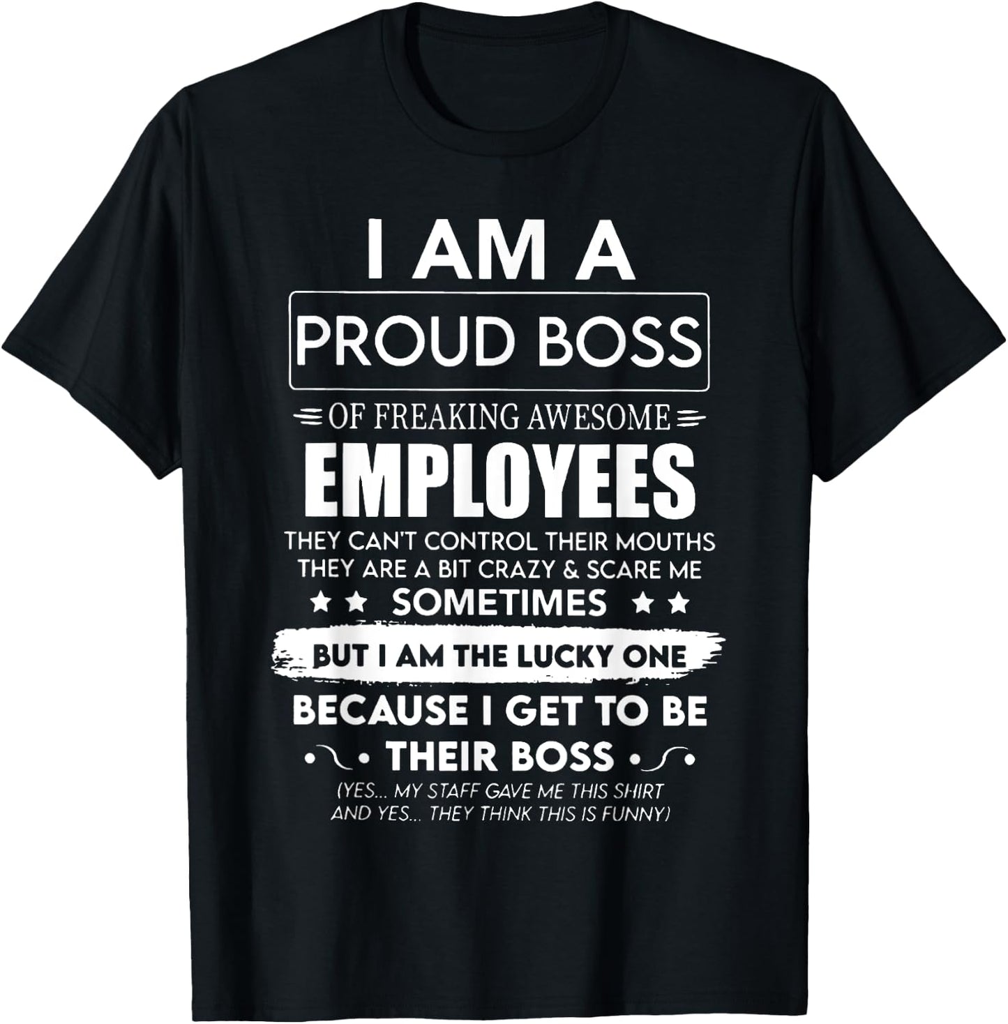 I Am A Proud Boss Of Freaking Awesome Employees T-Shirt - T-Shirt | Black
