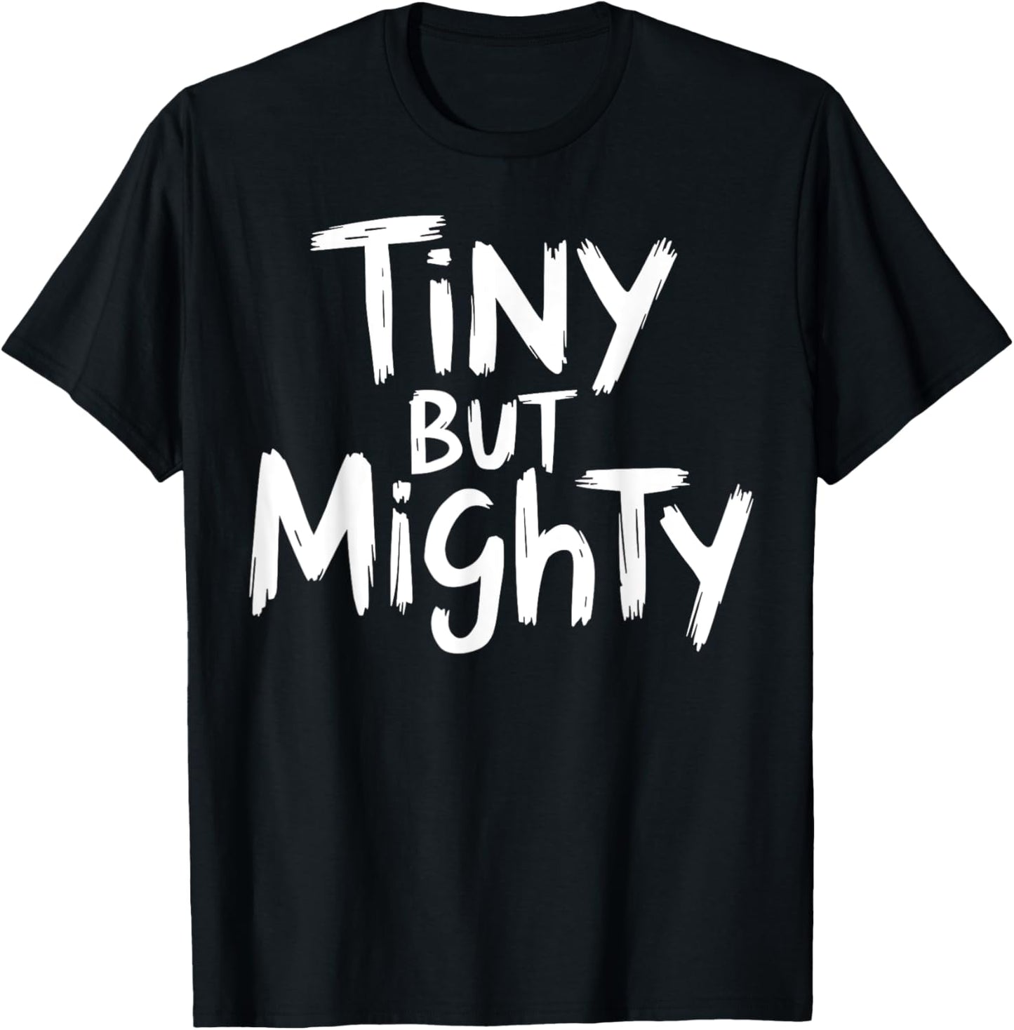 Tiny But Mighty Motivational Workout Gym Fitness Inspiration T-Shirt - T-Shirt | Black