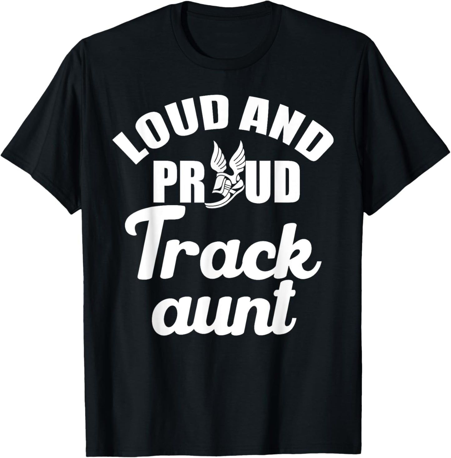 Loud and Proud Track Aunt Marathon Runner Cheer Family T-Shirt - T-Shirt | Black