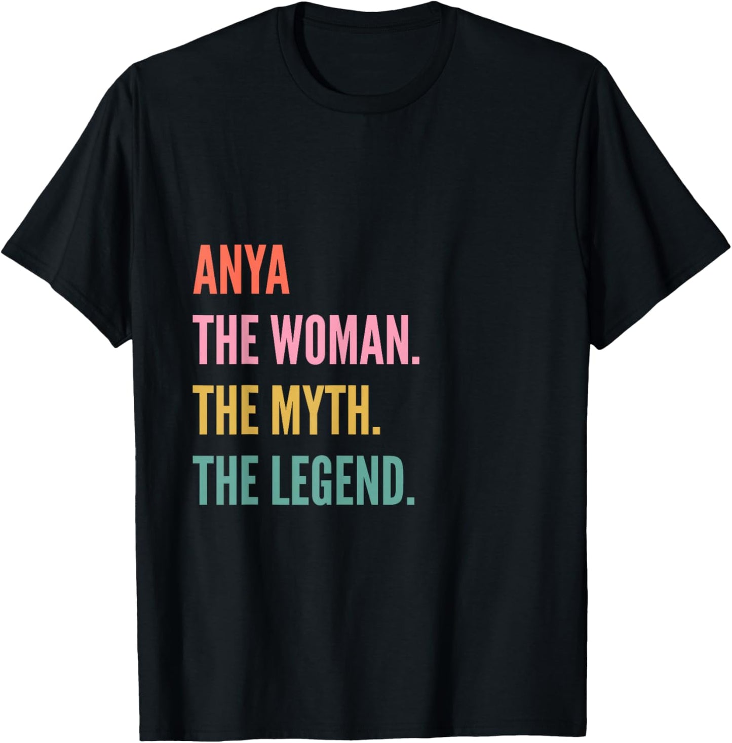 Funny First Name Design Woman Myth Legend - Anya T-Shirt - T-Shirt | Black