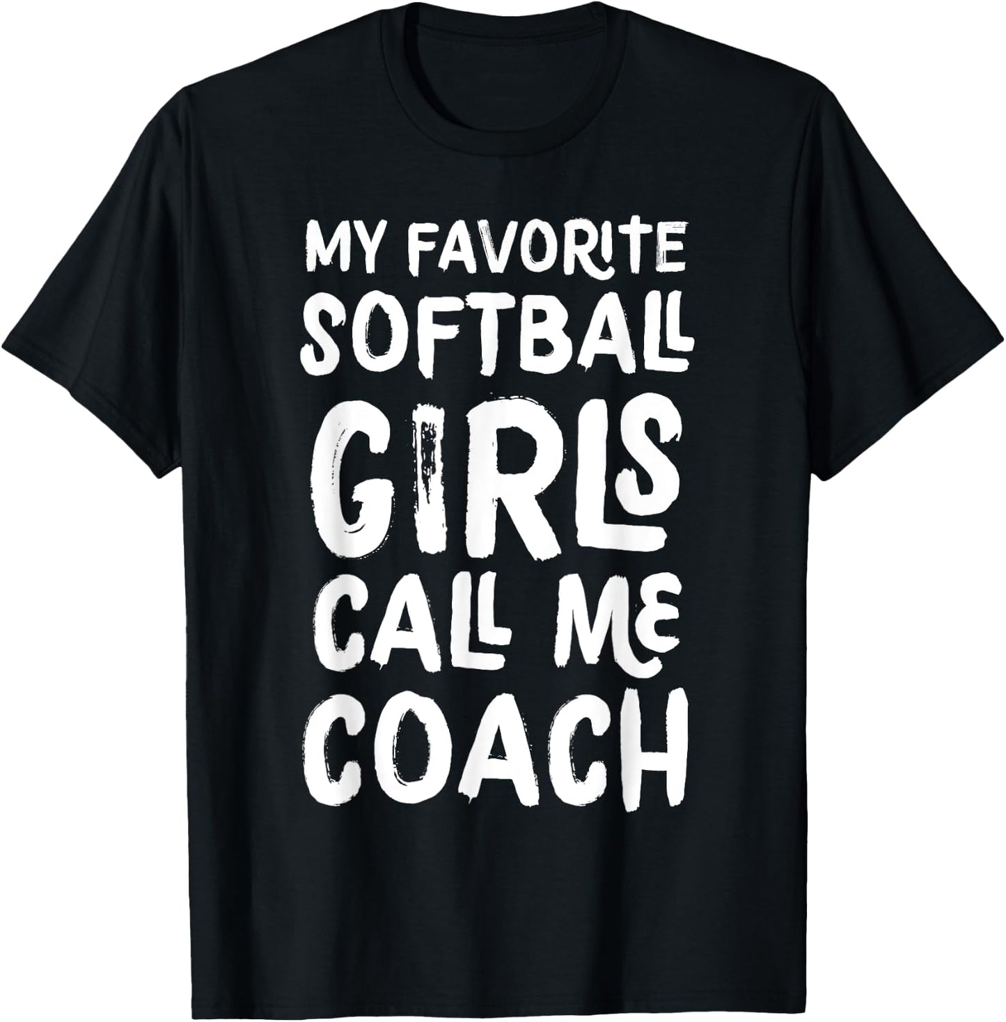 My Favorite Softball Girls Call Me Coach Funny T-Shirt - T-Shirt | Black