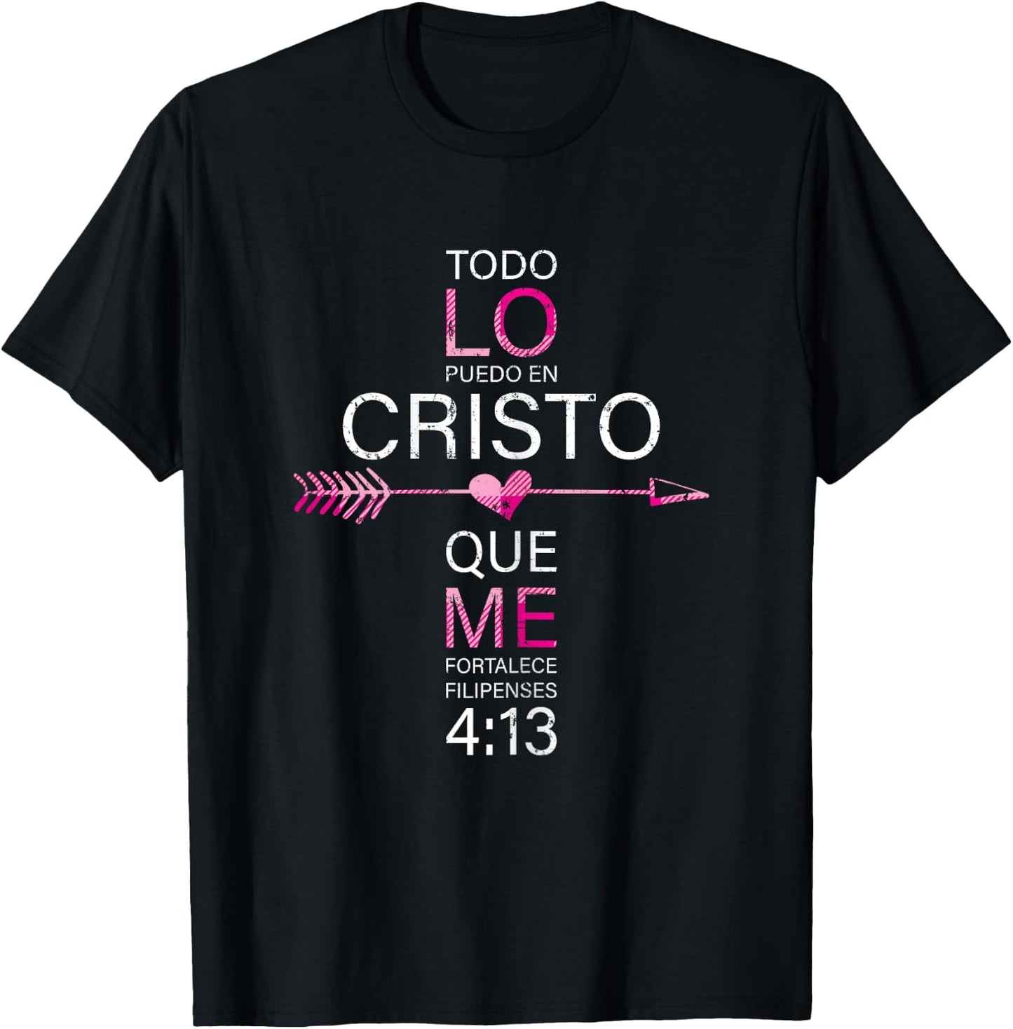 Todo Lo Puedo En Cristo Que Me Fortalece Filipenses 4:13 T-Shirt - T-Shirt | Black