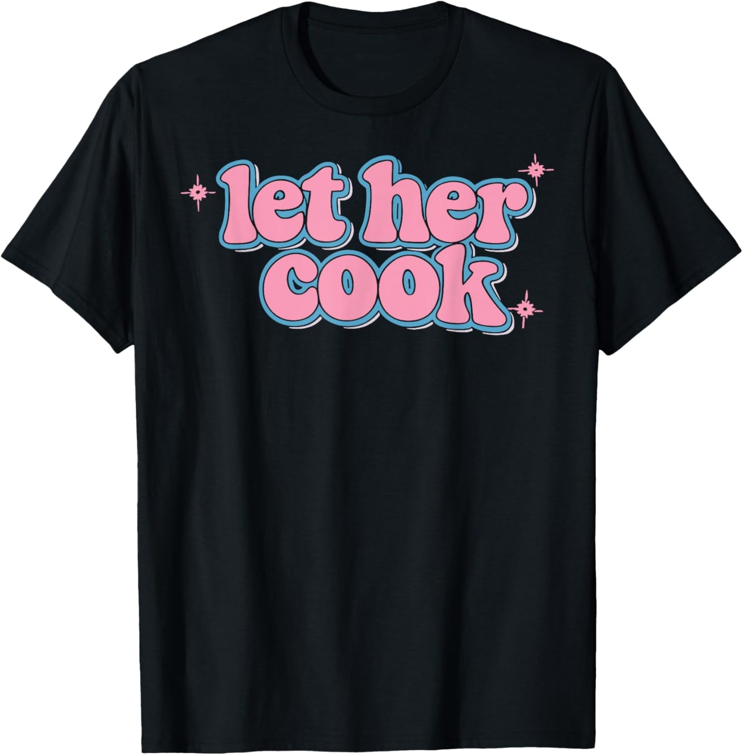 Let Her Cook Funny Memes Internet Memes Viral Trendy Gen-Z T-Shirt - T-Shirt | Black