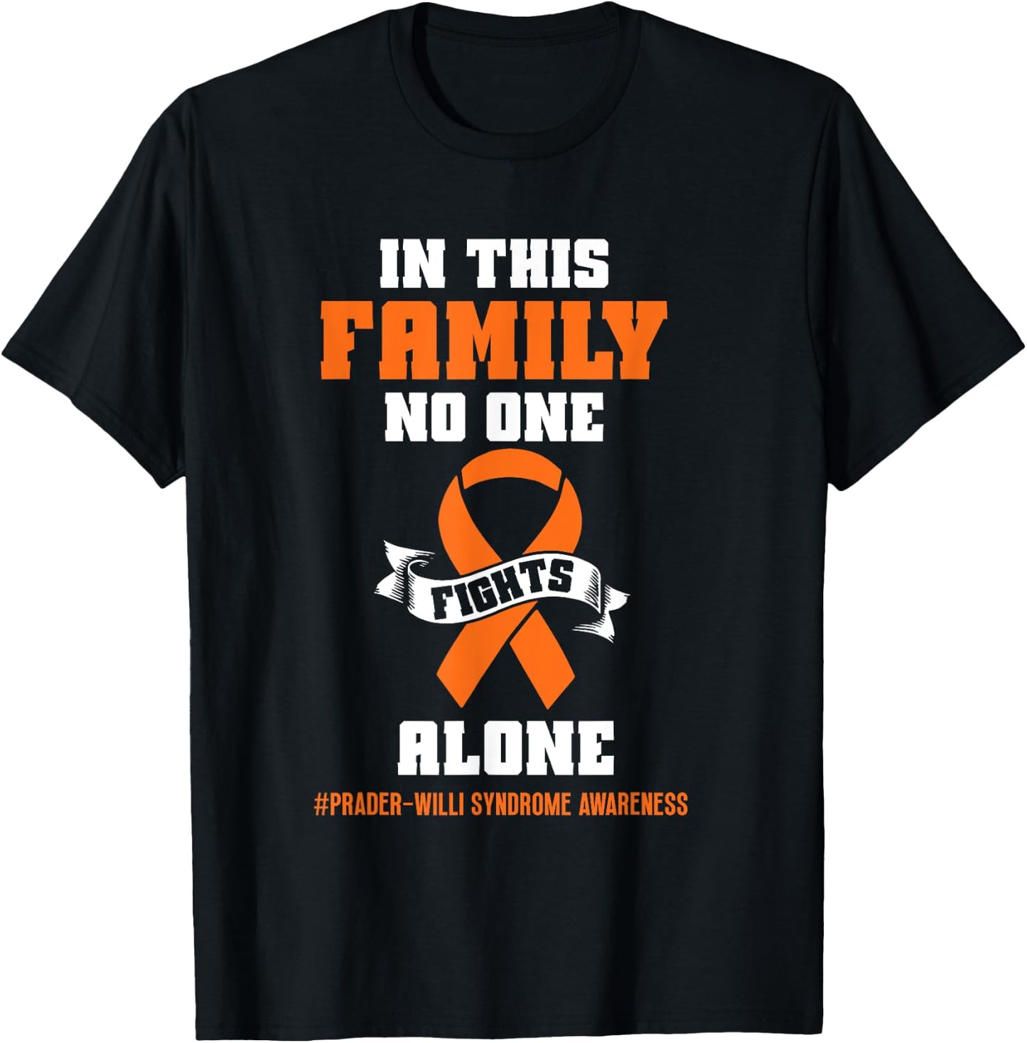In this family no one Prader Willi Syndrome Awareness T-Shirt - T-Shirt | Black