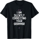 Funny I Am Silently Correcting your Grammar Gift Friend T-Shirt - T-Shirt | Black