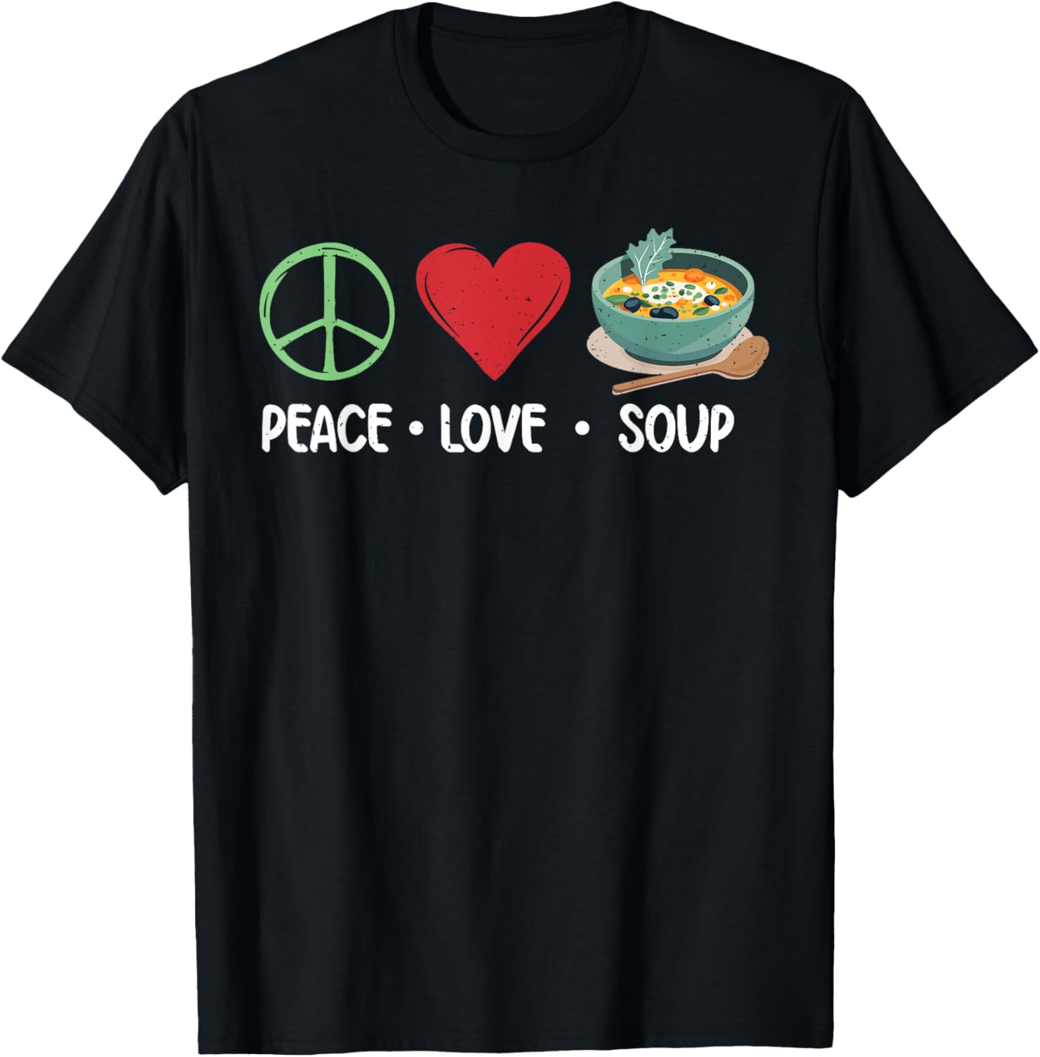 Peace Love Soup Lover T-Shirt - T-Shirt | Black