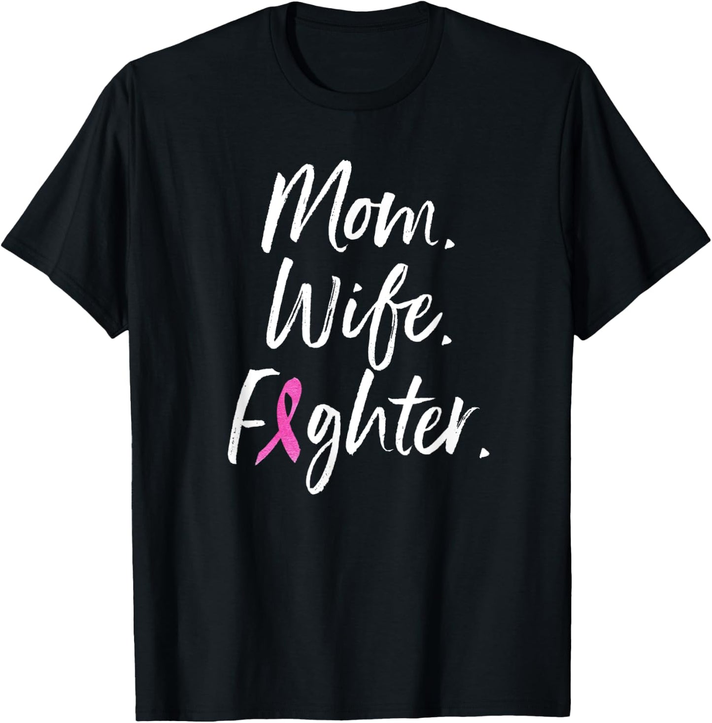 Mom Wife Fighter Shirt Breast Cancer Warrior Gift T Shirt T-Shirt - T-Shirt | Black