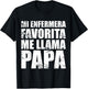 Mi Enfermera Favorita me llama Papa, Fathers day Shirt T-Shirt - T-Shirt | Black