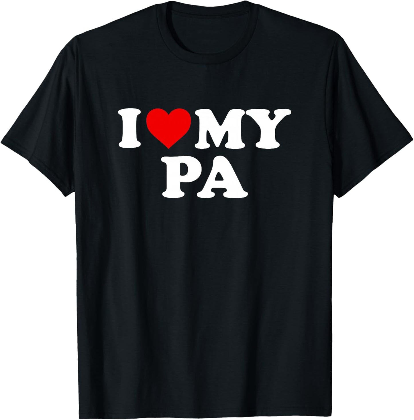 I Love My Pa Design: Toddler, Boy, Girl, Youth, Baby T-Shirt - T-Shirt | Black