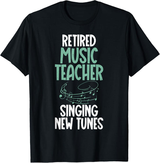 Retired Music Teacher singing new Tunes Retired Teacher Men Women T-Shirt - T-Shirt | Black