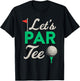 Golfer Women Golf Ball Golfing Fan Men Lets Par T-Shirt - T-Shirt | Black