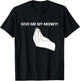 Give me My Money Funny Meme T-Shirt - T-Shirt | Black