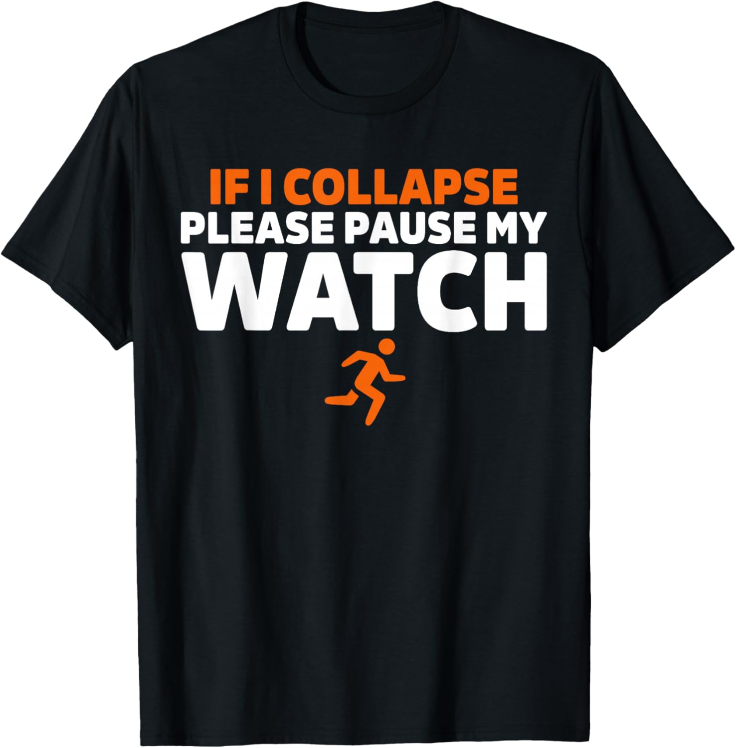 If i collapse please pause my watch Marathon Runner Running T-Shirt - T-Shirt | Black
