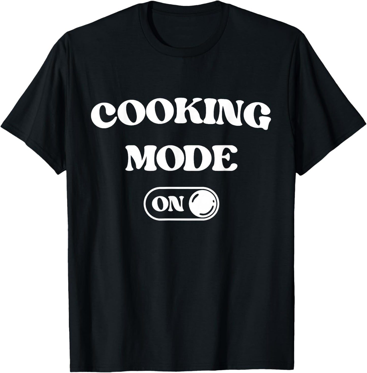 Cooking Mode On Funny Chef Gift Mom Grandma Home Cooking T-Shirt - T-Shirt | Black