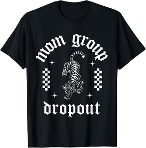 Mom Group Dropout Funny Mama Grunge Punk Cool Tattoo T-Shirt - T-Shirt | Black