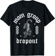 Mom Group Dropout Funny Mama Grunge Punk Cool Tattoo T-Shirt - T-Shirt | Black
