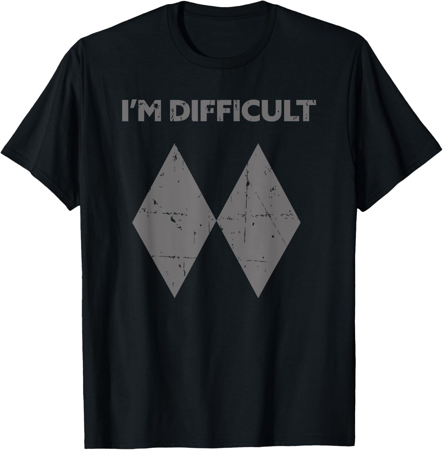 I'm Difficult Funny Double Black Diamonds Ski Snowboard Gift Small T-Shirt - T-Shirt | Black