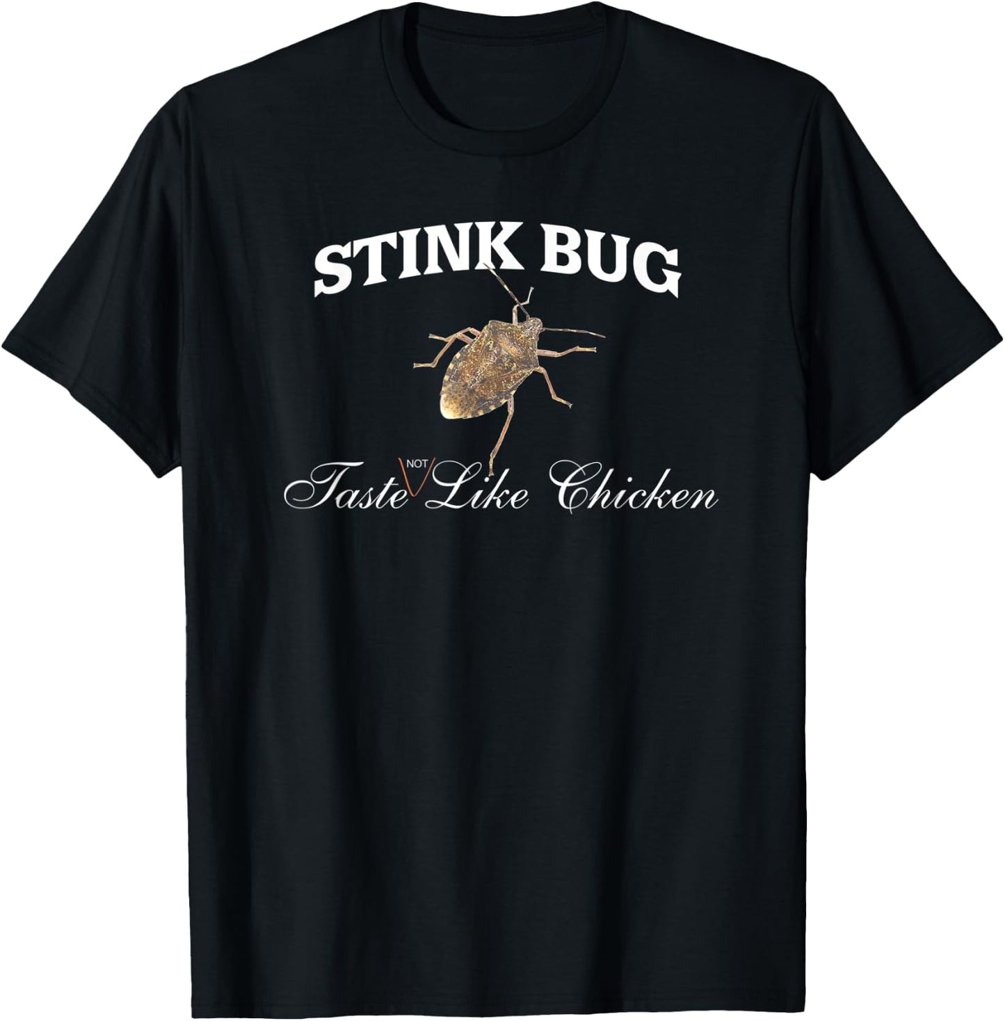 Stink Bug Taste Not Like Chicken T-Shirt - T-Shirt | Black