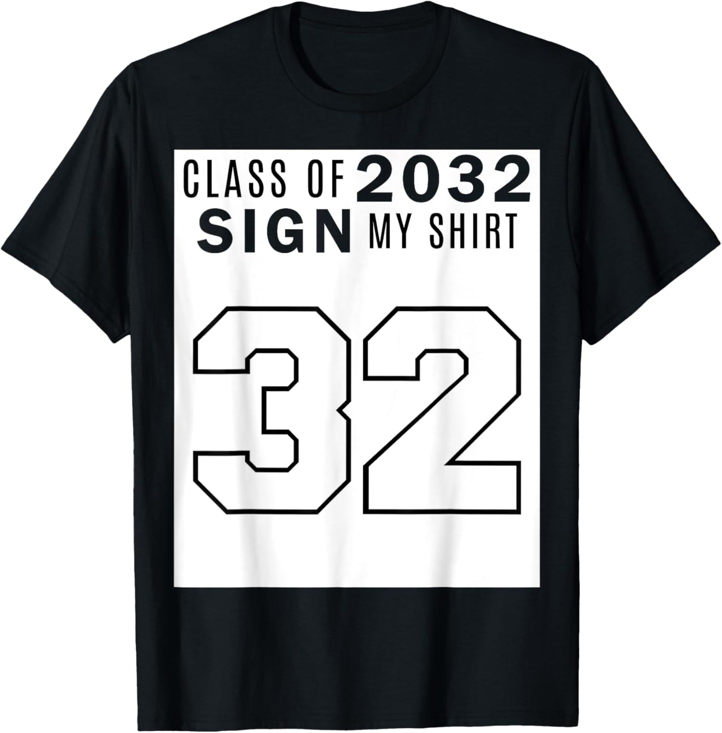 Class of 2032 Sign My Shirt - Class of 32 T-Shirt - T-Shirt | Black