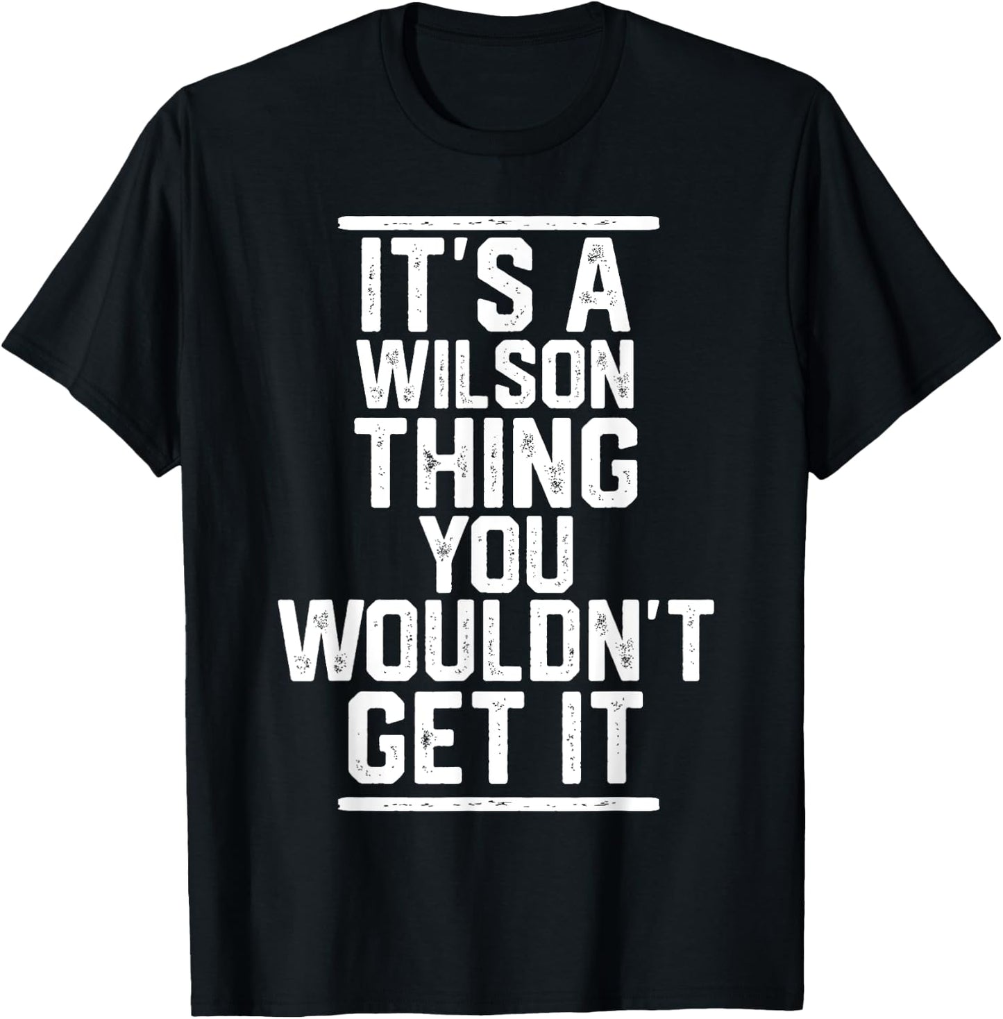 It's a Wilson Thing You Wouldn't Get It T-Shirt - T-Shirt | Black