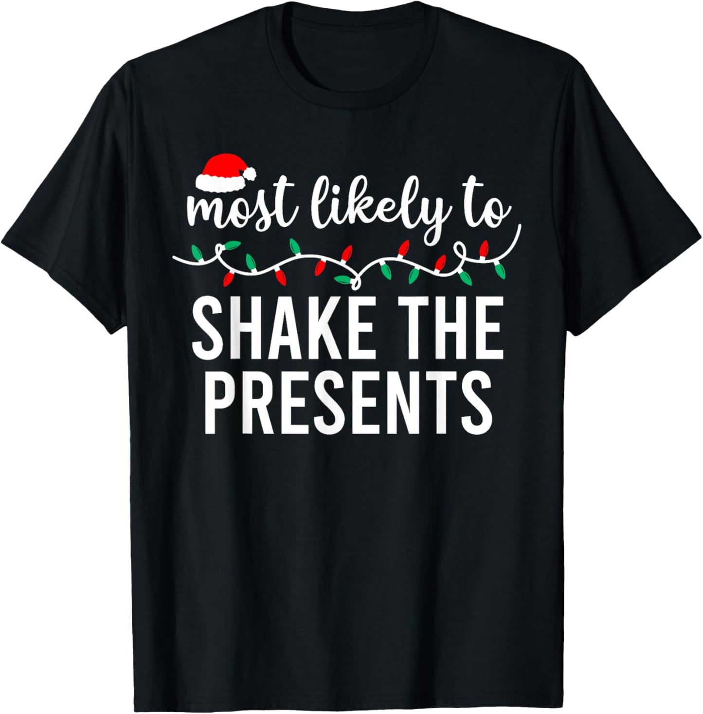 Most Likely to Christmas Shirt Matching Family Pajamas Funny T-Shirt - T-Shirt | Black