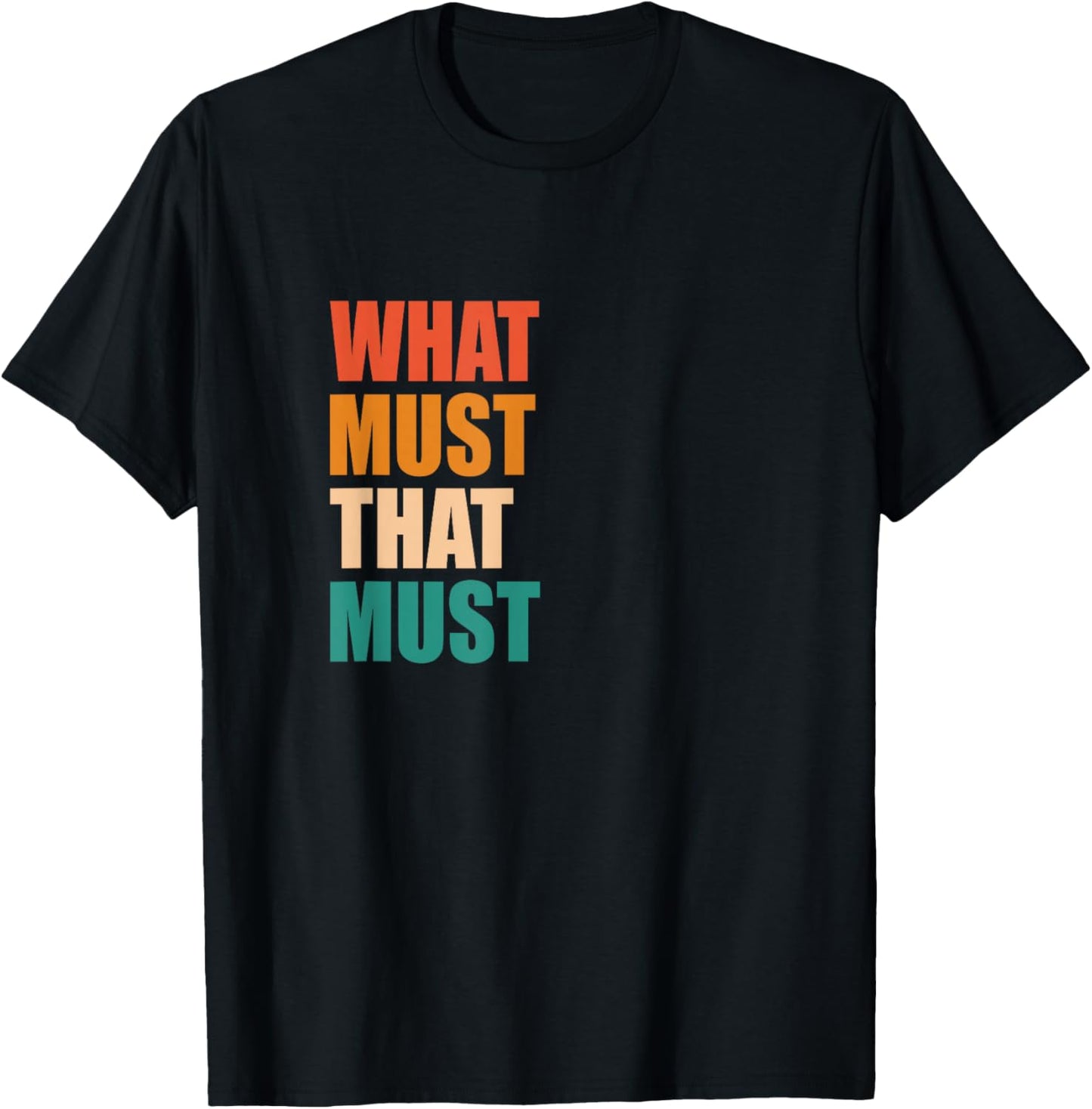 What must that Must -Spruch Sarkasmus englisch Lehrer T-Shirt - T-Shirt | Black