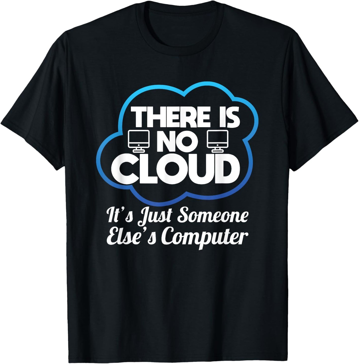 Computer Funny Cloud Computing Networking T-Shirt - T-Shirt | Black
