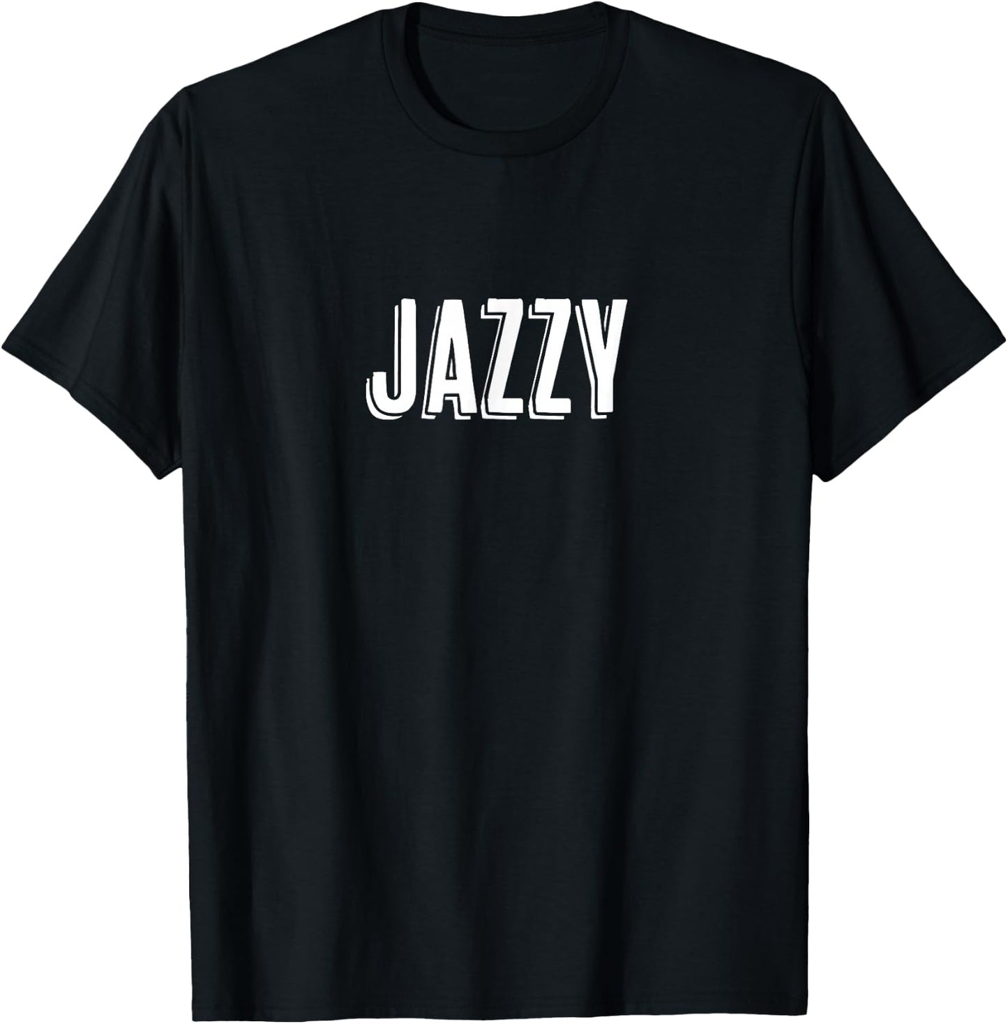 Top That Says - Jazz - on it | Cute Graphic T-Shirt - T-Shirt | Black