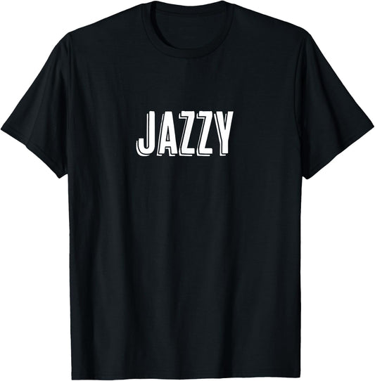 Top That Says - Jazz - on it | Cute Graphic T-Shirt - T-Shirt | Black