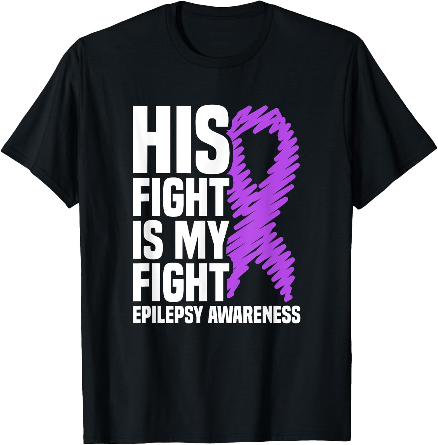 His Fight Is My Fight Purple Ribbon Epilepsy Awareness T-Shirt - T-Shirt | Black