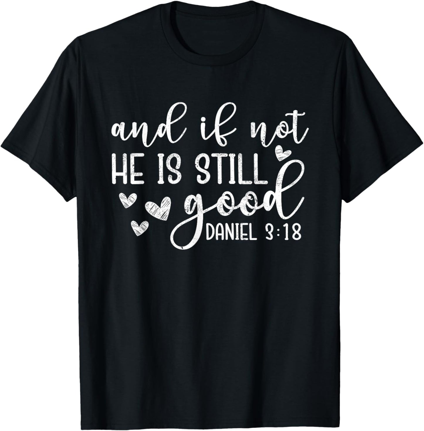 And If Not He Is Still Good Shirt - Christian T-Shirt - T-Shirt | Black