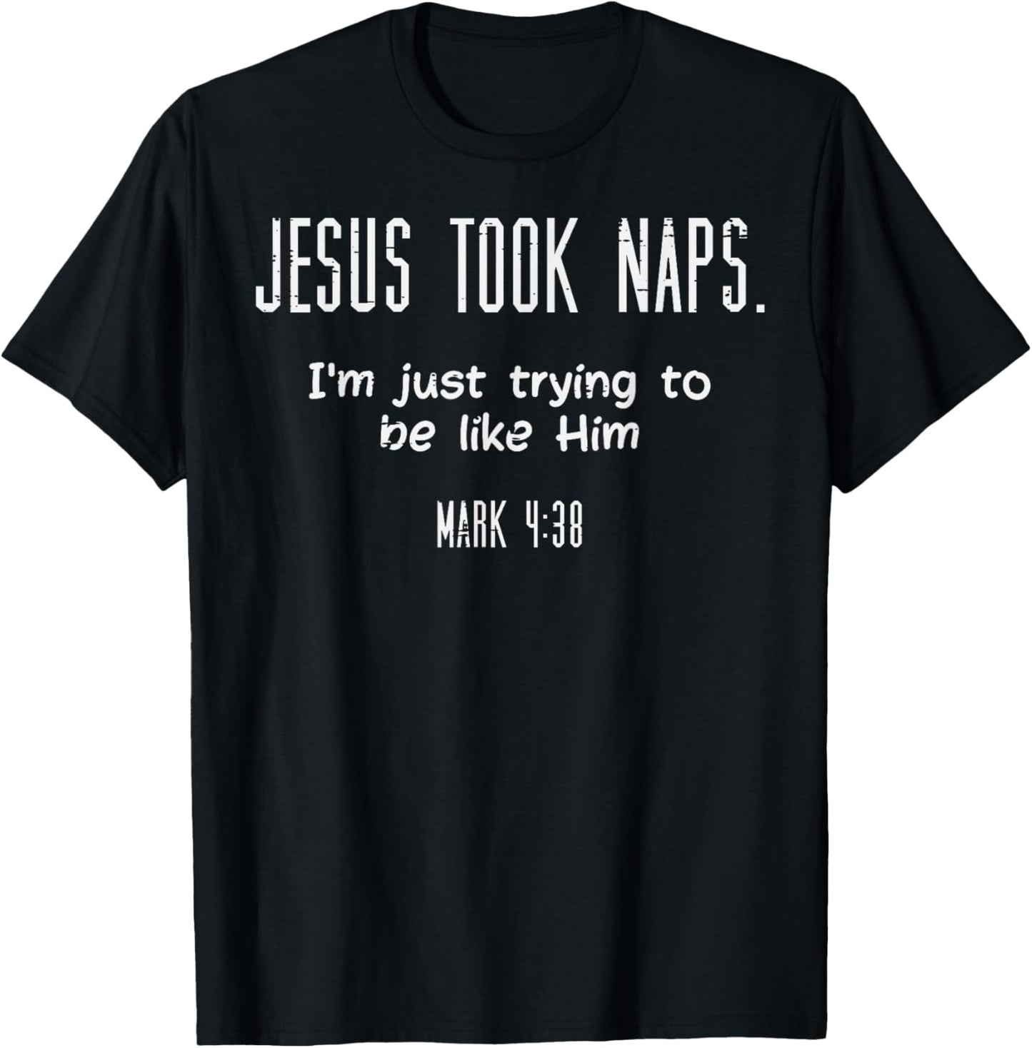 Jesus Took Naps Mark 438 Funny Saying Christian Men Women T-Shirt - T-Shirt | Black