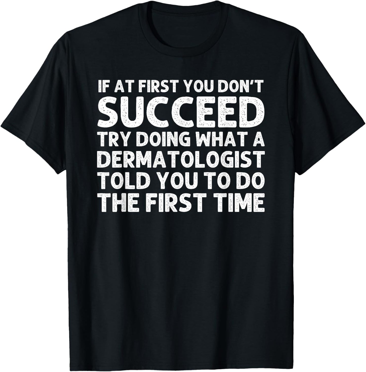 Dermatologist Design Women Dermatology Dermatologist T-Shirt - T-Shirt | Black
