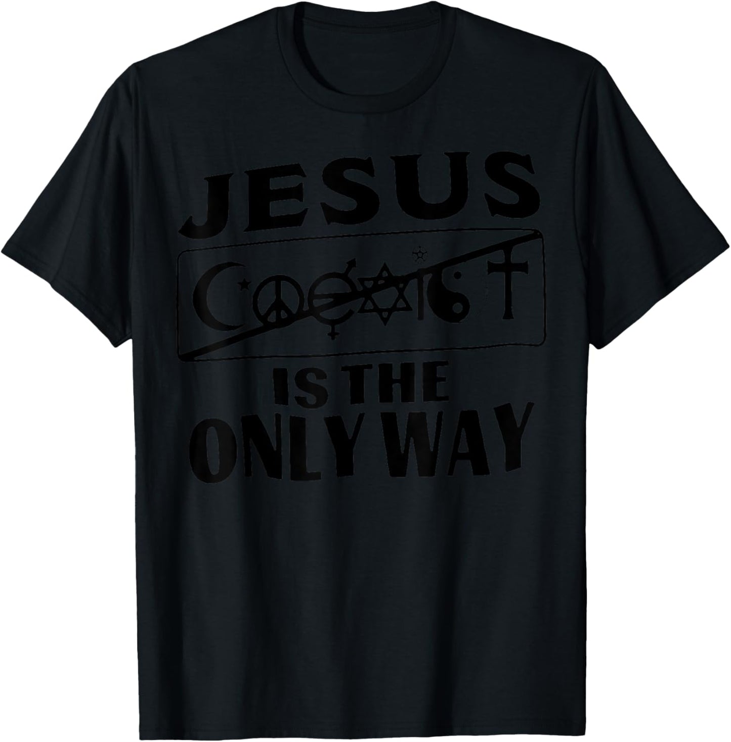 Jesus Is The Only Way Women T-Shirt - T-Shirt | Black