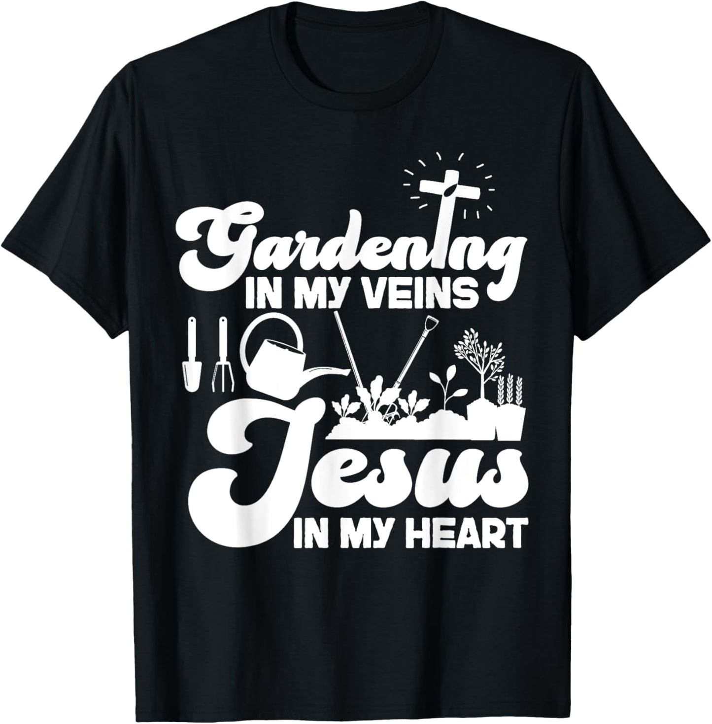 Plant Lover Gardening Jesus Faith Christian Gardening In My T-Shirt - T-Shirt | Black